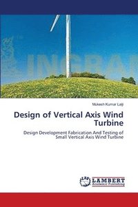 bokomslag Design of Vertical Axis Wind Turbine