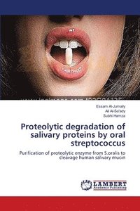 bokomslag Proteolytic degradation of salivary proteins by oral streptococcus