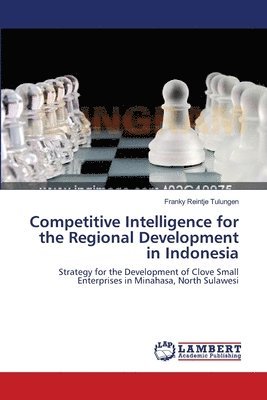 bokomslag Competitive Intelligence for the Regional Development in Indonesia