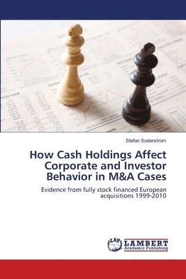 How Cash Holdings Affect Corporate and Investor Behavior in M&A Cases 1
