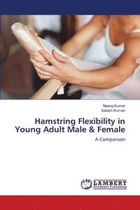 bokomslag Hamstring Flexibility in Young Adult Male & Female