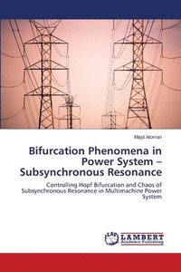 bokomslag Bifurcation Phenomena in Power System - Subsynchronous Resonance