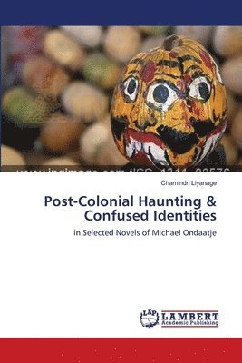 bokomslag Post-Colonial Haunting & Confused Identities