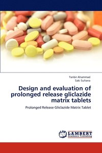 bokomslag Design and evaluation of prolonged release gliclazide matrix tablets