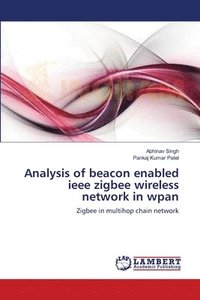 bokomslag Analysis of beacon enabled ieee zigbee wireless network in wpan