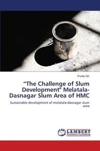 bokomslag &quot;The Challenge of Slum Development&quot; Melatala-Dasnagar Slum Area of HMC