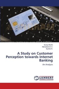 bokomslag A Study on Customer Perception towards Internet Banking