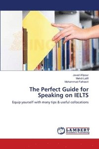 bokomslag The Perfect Guide for Speaking on IELTS
