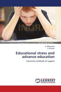 bokomslag Educational stress and advance education