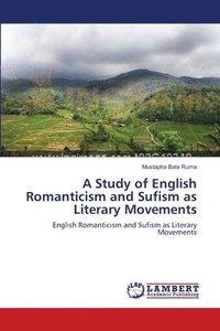 bokomslag A Study of English Romanticism and Sufism as Literary Movements