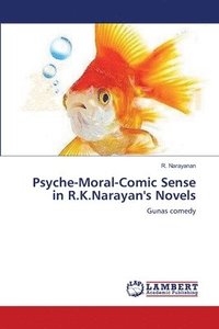 bokomslag Psyche-Moral-Comic Sense in R.K.Narayan's Novels