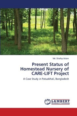 Present Status of Homestead Nursery of CARE-LIFT Project 1