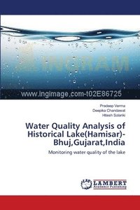bokomslag Water Quality Analysis of Historical Lake(Hamisar)- Bhuj, Gujarat, India
