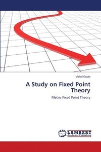 bokomslag A Study on Fixed Point Theory