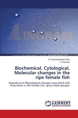 Biochemical, Cytological, Molecular changes in the ripe female fish 1