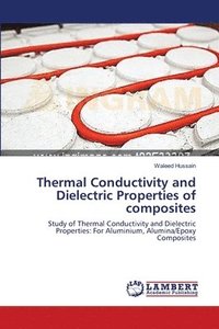 bokomslag Thermal Conductivity and Dielectric Properties of composites