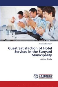 bokomslag Guest Satisfaction of Hotel Services in the Sunyani Municipality