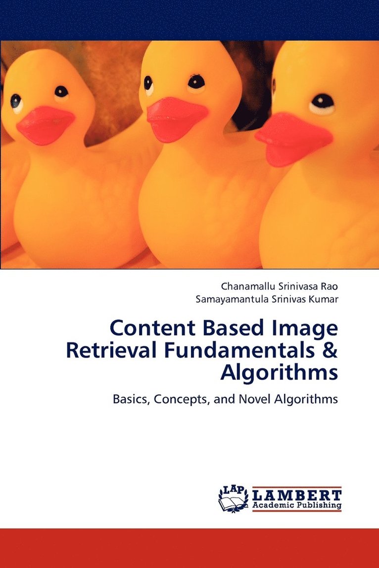 Content Based Image Retrieval Fundamentals & Algorithms 1