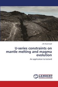 bokomslag U-series constraints on mantle melting and magma evolution