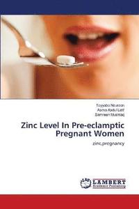 bokomslag Zinc Level In Pre-eclamptic Pregnant Women