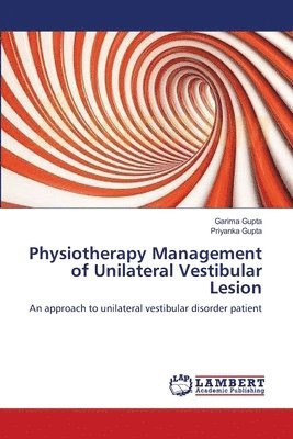 Physiotherapy Management of Unilateral Vestibular Lesion 1