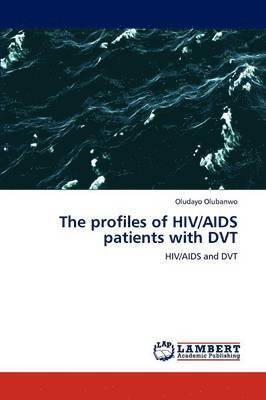 The profiles of HIV/AIDS patients with DVT 1