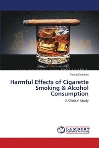 bokomslag Harmful Effects of Cigarette Smoking & Alcohol Consumption