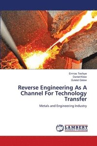 bokomslag Reverse Engineering As A Channel For Technology Transfer