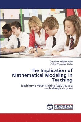 The Implication of Mathematical Modeling in Teaching 1