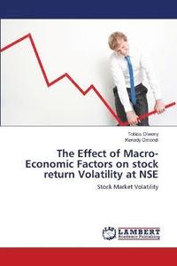 bokomslag The Effect of Macro-Economic Factors on stock return Volatility at NSE
