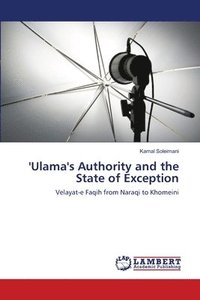 bokomslag 'Ulama's Authority and the State of Exception