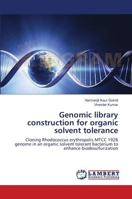 Genomic library construction for organic solvent tolerance 1