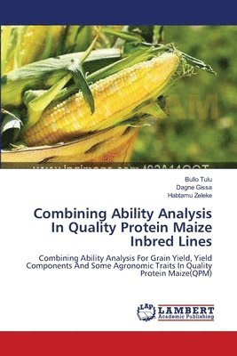 bokomslag Combining Ability Analysis In Quality Protein Maize Inbred Lines