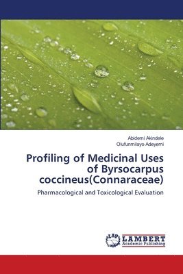 Profiling of Medicinal Uses of Byrsocarpus coccineus(Connaraceae) 1