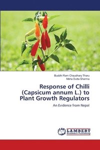 bokomslag Response of Chilli (Capsicum annum L.) to Plant Growth Regulators