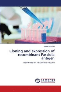 bokomslag Cloning and expression of recombinant Fasciola antigen