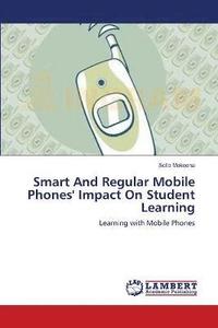 bokomslag Smart And Regular Mobile Phones' Impact On Student Learning