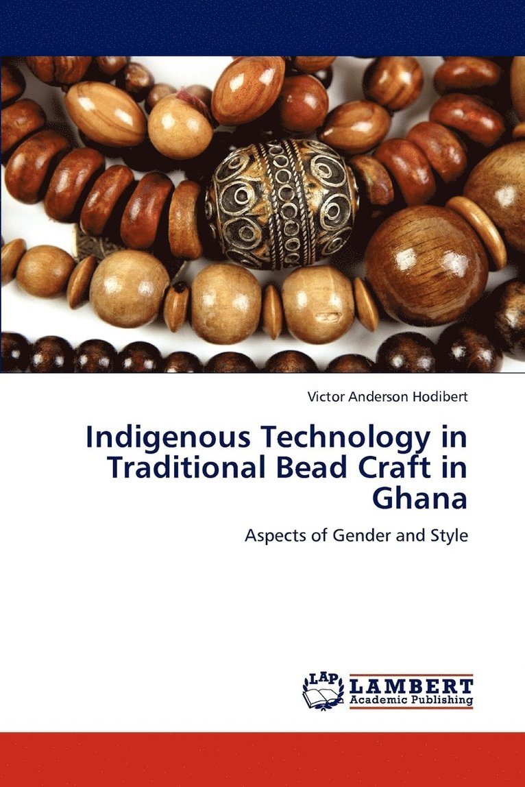 Indigenous Technology in Traditional Bead Craft in Ghana 1