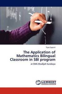 bokomslag The Application of Mathematics Bilingual Classroom in Sbi Program