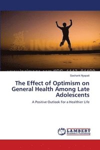 bokomslag The Effect of Optimism on General Health Among Late Adolescents