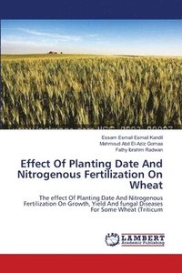 bokomslag Effect Of Planting Date And Nitrogenous Fertilization On Wheat