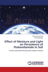 bokomslag Effect of Moisture and Light on Persistence of Flubendiamide in Soil
