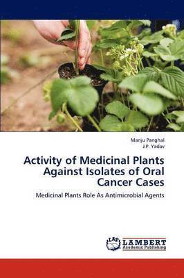 bokomslag Activity of Medicinal Plants Against Isolates of Oral Cancer Cases
