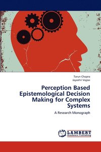 bokomslag Perception Based Epistemological Decision Making for Complex Systems