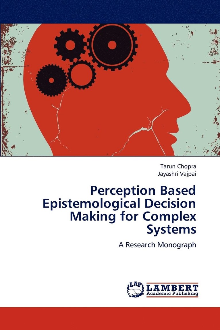 Perception Based Epistemological Decision Making for Complex Systems 1