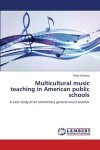 bokomslag Multicultural music teaching in American public schools