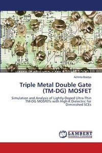bokomslag Triple Metal Double Gate (TM-DG) MOSFET