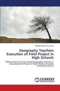 bokomslag Geography Teachers Execution of Field Project in High Schools