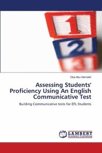 bokomslag Assessing Students' Proficiency Using An English Communicative Test