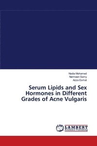 bokomslag Serum Lipids and Sex Hormones in Different Grades of Acne Vulgaris
